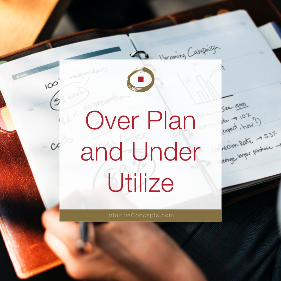 Over Plan Under Utilize